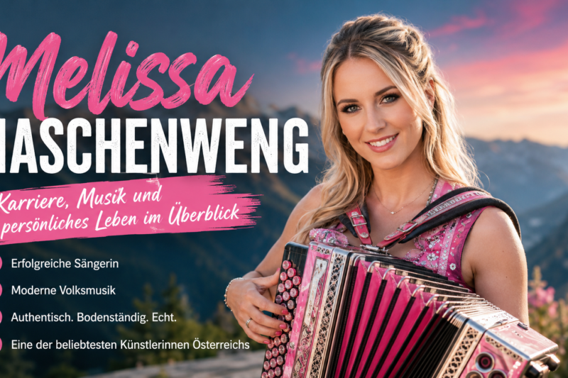 Melissa Naschenweng: Karriere, Musik und persönliches Leben im Überblick